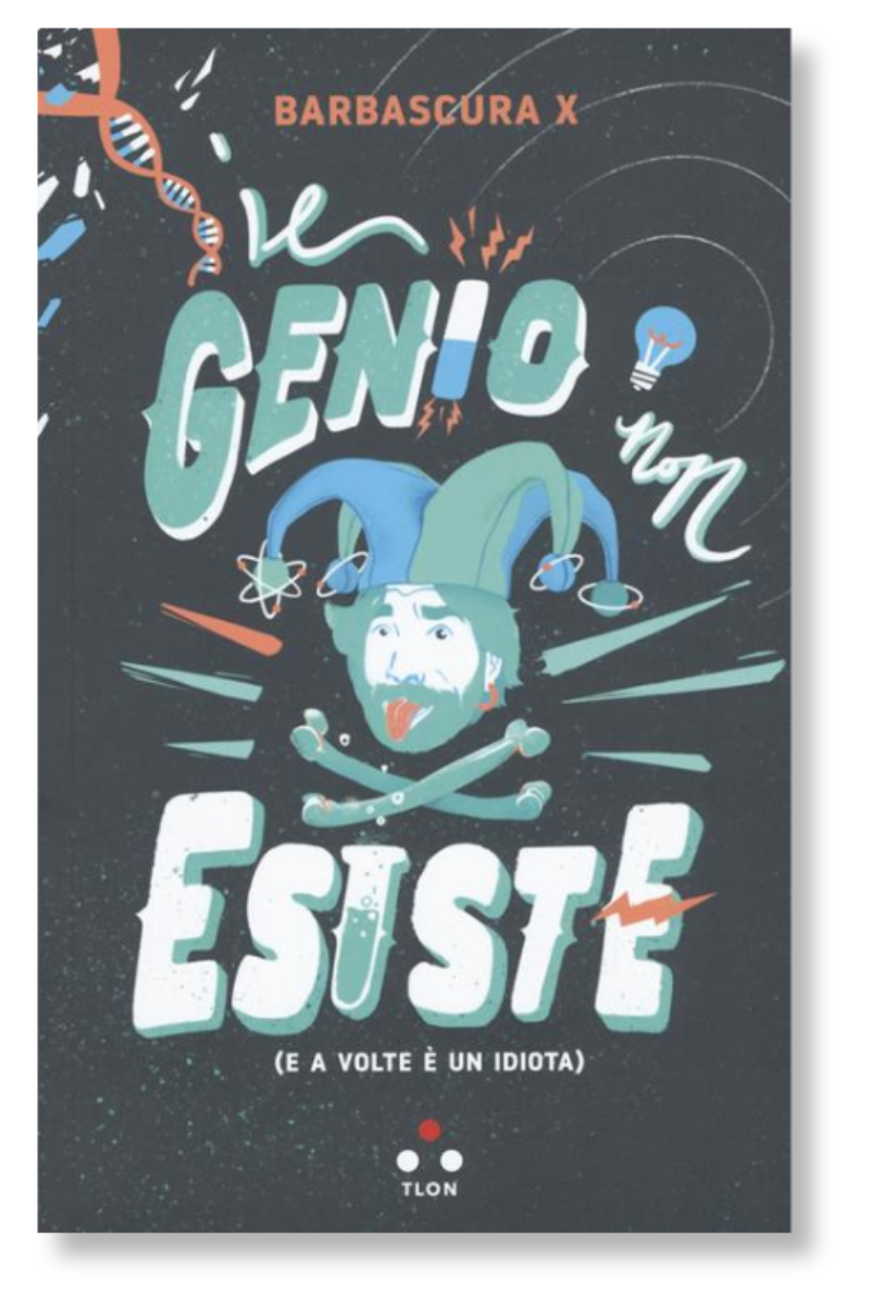 Copertina del libro “Il genio non esiste” di Barbascura X